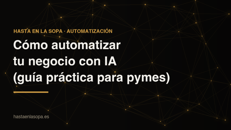 Cómo automatizar un negocio con IA: guía práctica para pymes